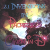 Pachelbel : 21 Inventions of Pachelbel's Canon in D
