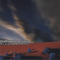 Dino Pacifici : Hallowed Ground