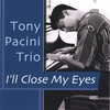 TONY PACINI: I'll Close My Eyes