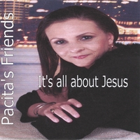 Pacita's Friends : It's All About Jesus