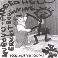 Padded Hell | NU BOY U | Ernest Borgnine : Pork Rinds and Road Kill