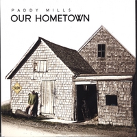 PADDY MILLS: Our Hometown