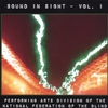 PERFORMING ARTS DIVISION OF THE NATIONAL FEDERATION OF THE BLIND: Sound in Sight Vol 1