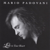 MARIO PADOVANI: A Letter to Your Heart