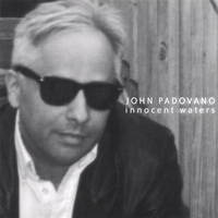 John Padovano : Innocent Waters