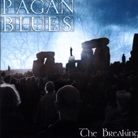 Pagan Blues : The Breaking