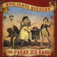 The Pagan Jug Band : Hooligans Hoedown