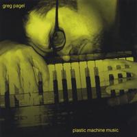 Greg Pagel : Plastic Machine Music