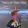 PAIGE POWELL: Time's Up-Your Move