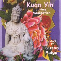 SUSAN PAIGE: Kuan Yin Loving Meditation