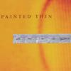PAINTED THIN: Still They Die of Heartbreak