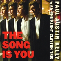 Paul Austin Kelly with the Kenny Clayton Trio : The Song is You