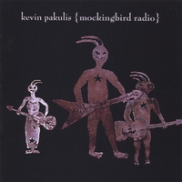 KEVIN PAKULIS: mockingbird radio