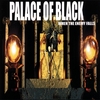 PALACE OF BLACK: When the Enemy Falls