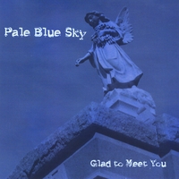 Pale Blue Sky : Glad to Meet You