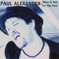 PAUL ALEXANDER: Were It Not For The Fact