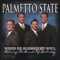 Palmetto State Quartet : When He Blessed My Soul