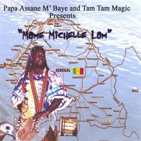 Papa Assane M'Baye and Tam Tam Magic : Mame Michelle Lam