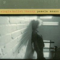 Pamela Means : Single Bullet Theory