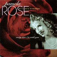 Pamela Rose : Every Time I'm With You