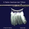 Pamela Sklar: A Native American-Jazz Tribute (A Tune for America)