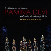 Sophiline Cheam Shapiro/Khmer Arts Ensemble : Pamina Devi: A Cambodian Magic Flute