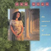 PAM NOAH: Sweetest Taste Of Freedom