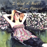Pam Purvis : I Had A Ball