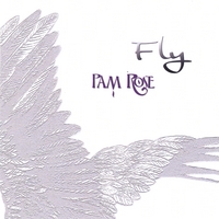 PAM ROSE: Fly
