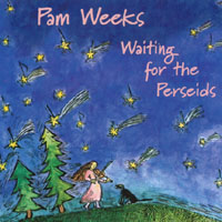 Pam Weeks : Waiting for the Perseids