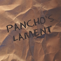 PANCHO'S LAMENT: Pancho's Lament