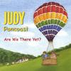 JUDY PANCOAST: Are We There Yet