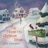 JUDY PANCOAST: The House On Christmas Street