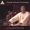 PANDIT ANINDO CHATTERJEE: Live At Darbar Festival 2006