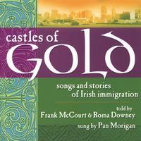 Pan Morigan : Castles of Gold: Songs and Stories of Irish Immigration