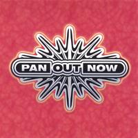 Pan Out Now : Pan Out Now