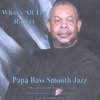 PAPA BASS: What's All The Racket