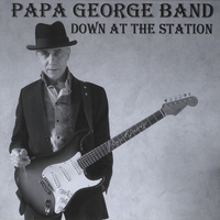 Papa George Band : Down At the Station
