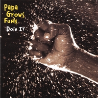 Papa Grows Funk : Doin' It