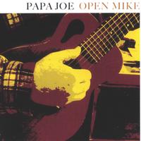PAPA JOE: Open Mike
