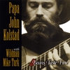 PAPA JOHN KOLSTAD WITH WILDMAN MIKE TURK: Beans Taste fine