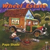 PAPA SHADE: Wheel Estate