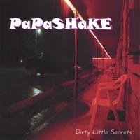Papashake : Dirty Little Secrets