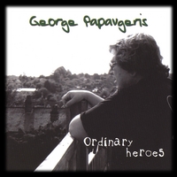GEORGE PAPAVGERIS: Ordinary Heroes