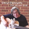 GEORGE PAPAVGERIS: For My Next Trick