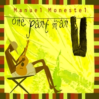 MANUEL MONESTEL: One Pant Man