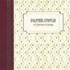PAPER OWLS: A Collection of Songs