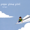 PAPER PLANE PILOT: First Flight