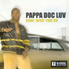 PAPPA DOC LUV: Now ... What That Do?!!