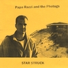 PAPA RAZZI AND THE PHOTOGS: Star Struck